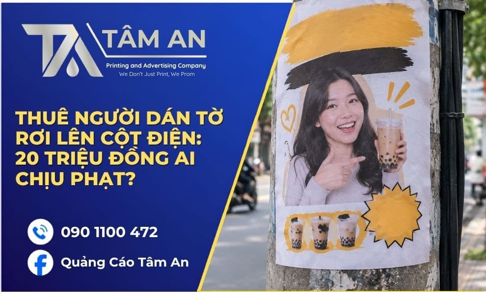 Thuê Người Dán Tờ Rơi Lên Cột Điện: 20 Triệu Đồng Ai Chịu Phạt?