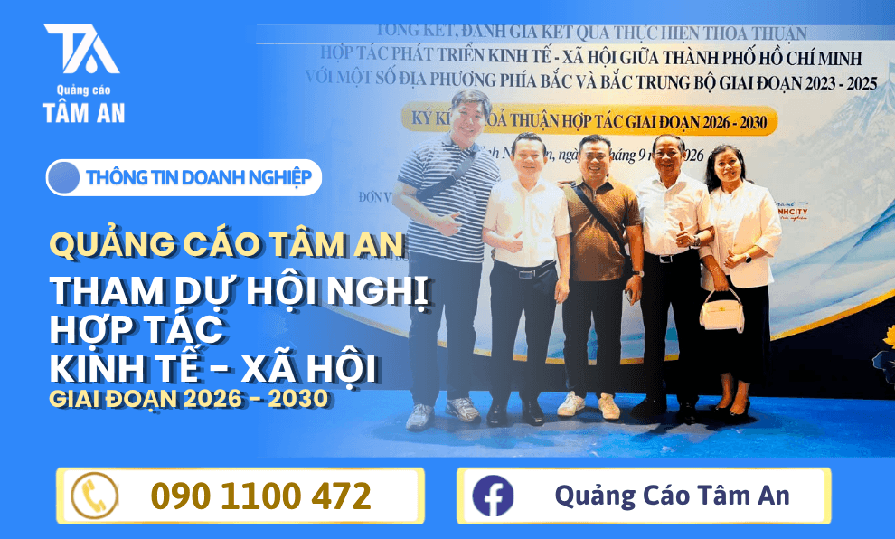 Quảng Cáo Tâm An Tham Dự Hội Nghị Ký Kết Hợp Tác Kinh Tế - Xã Hội Giai Đoạn 2026 - 2030