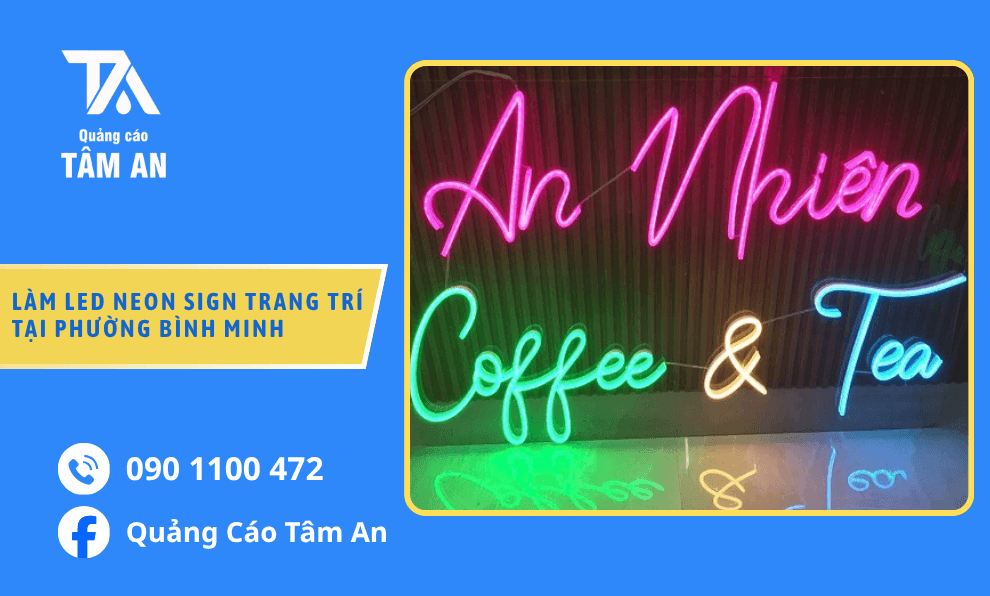 Đặt Làm LED Neon Sign Tại Phường Bình Minh, Tạo Điểm Nhấn Cho Mọi Không Gian