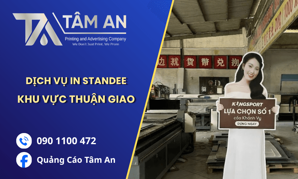 In Standee Quảng Cáo Tại Thuận Giao Giá Tốt, Lấy Liền Trong Ngày