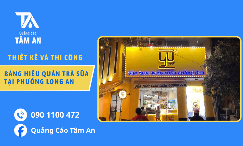 Bảng Hiệu Quán Trà Sữa, Quán Nổi Bật Ngay Từ Mặt Tiền Tại Phường Long An