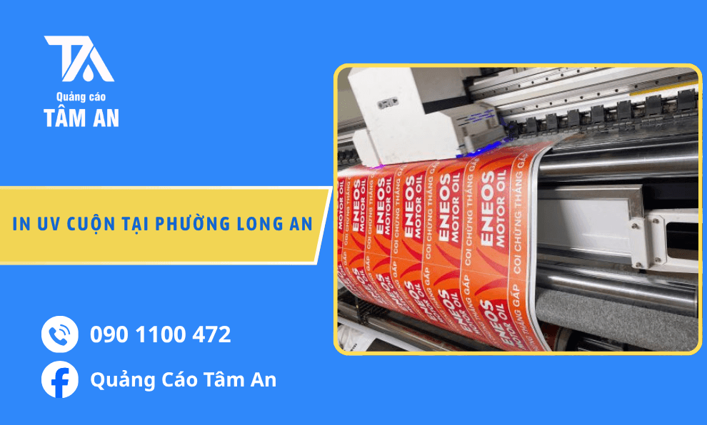 In UV Cuộn Tại Phường Long An – In Bạt 3M, Backlit Film, Decal, Canvas Sắc Nét
